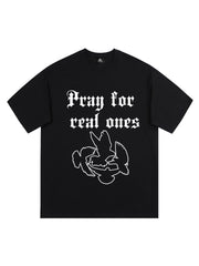 Original Pray for Real Ones Graphic T-Shirt